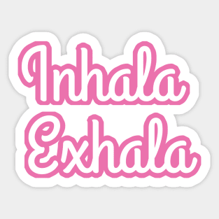 Inhala Exhala Sticker